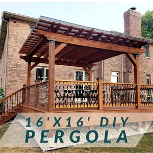 Build Your Own Pergola / 16'x16' / DIY Plans/Pergola Plans