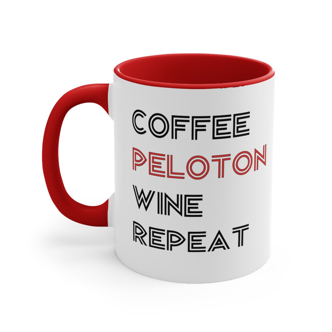 Coffee Peloton Wine Repeat Accent Coffee Mug 11oz Exercise Etsy
