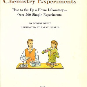 May include: The Golden Book of Chemistry Experiments cover features a colorful illustration of two people conducting a science experiment in a laboratory setting. The book title is in large, bold letters and the subtitle reads "How to Set Up a Home Laboratory - Over 200 Simple Experiments".