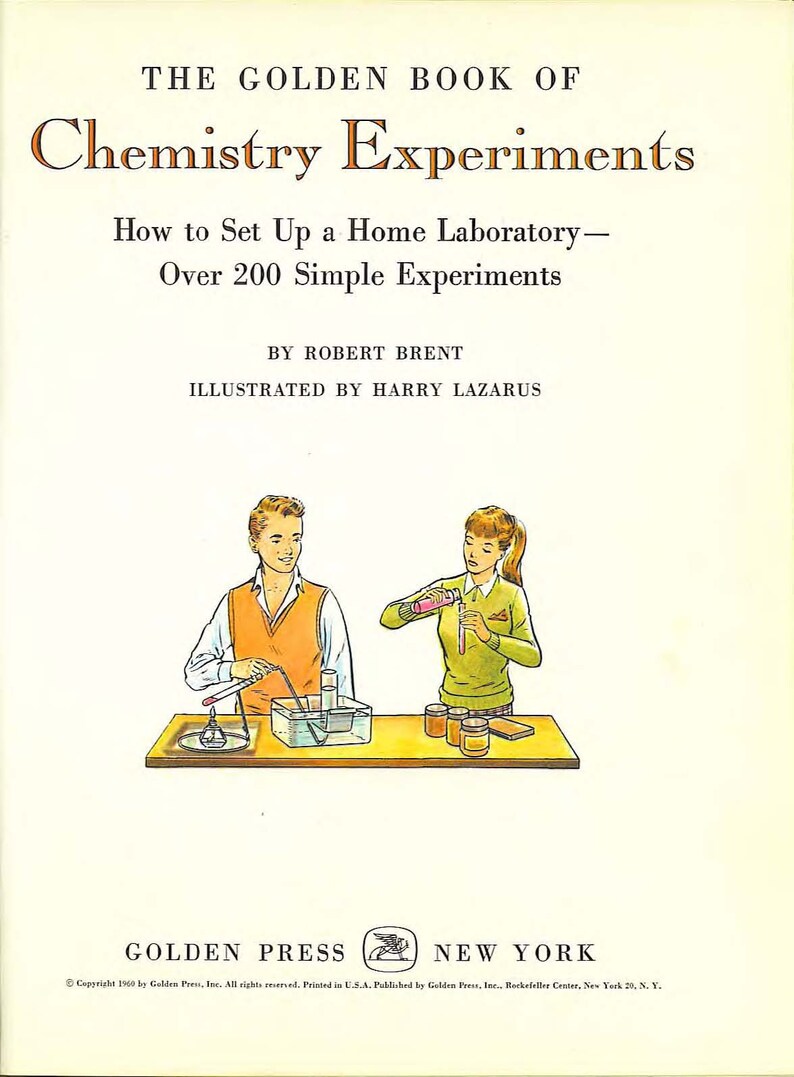 May include: The Golden Book of Chemistry Experiments cover features a colorful illustration of two people conducting a science experiment in a laboratory setting. The book title is in large, bold letters and the subtitle reads "How to Set Up a Home Laboratory - Over 200 Simple Experiments".