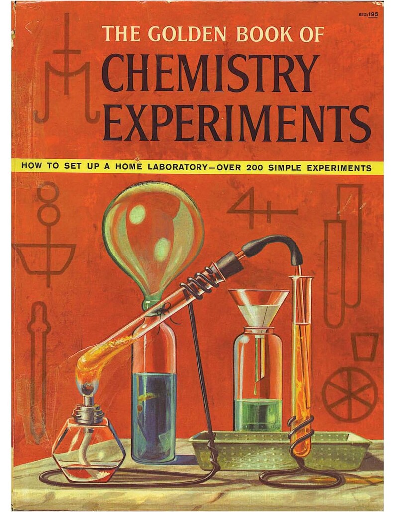 May include: A vintage book cover illustration depicting a chemistry experiment setup with a glass flask, a beaker, a test tube, and a Bunsen burner. The book title is "The Golden Book of Chemistry Experiments" with the subtitle "How to Set Up a Home Laboratory - Over 200 Simple Experiments".