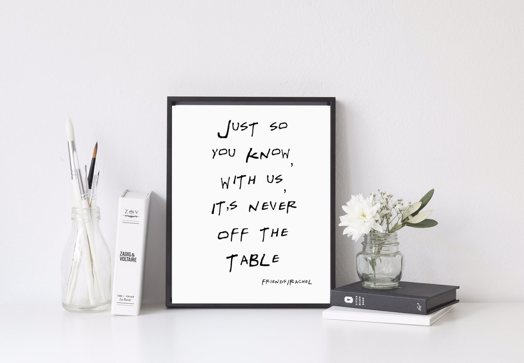 Black and White Friend's Quote it's Never off the Table Printable File