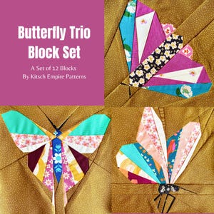 May include: A set of 12 Butterfly Trio Block Set fabric blocks in a variety of colors and patterns. The blocks are arranged to resemble butterflies. The text "Butterfly Trio Block Set" and "A Set of 12 Blocks By Kitsch Empire Patterns" is visible.