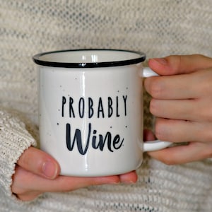 Probably Wine 11 oz.s Ceramic Coffee Mug, Funny Coffee Mug For Women, Classy Sassy Mug,Coffee Mug Women Decor, Mugs with Funny Quotes