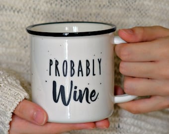 Probably Wine 11 oz.s Ceramic Coffee Mug, Funny Coffee Mug For Women, Classy Sassy Mug,Coffee Mug Women Decor, Mugs with Funny Quotes