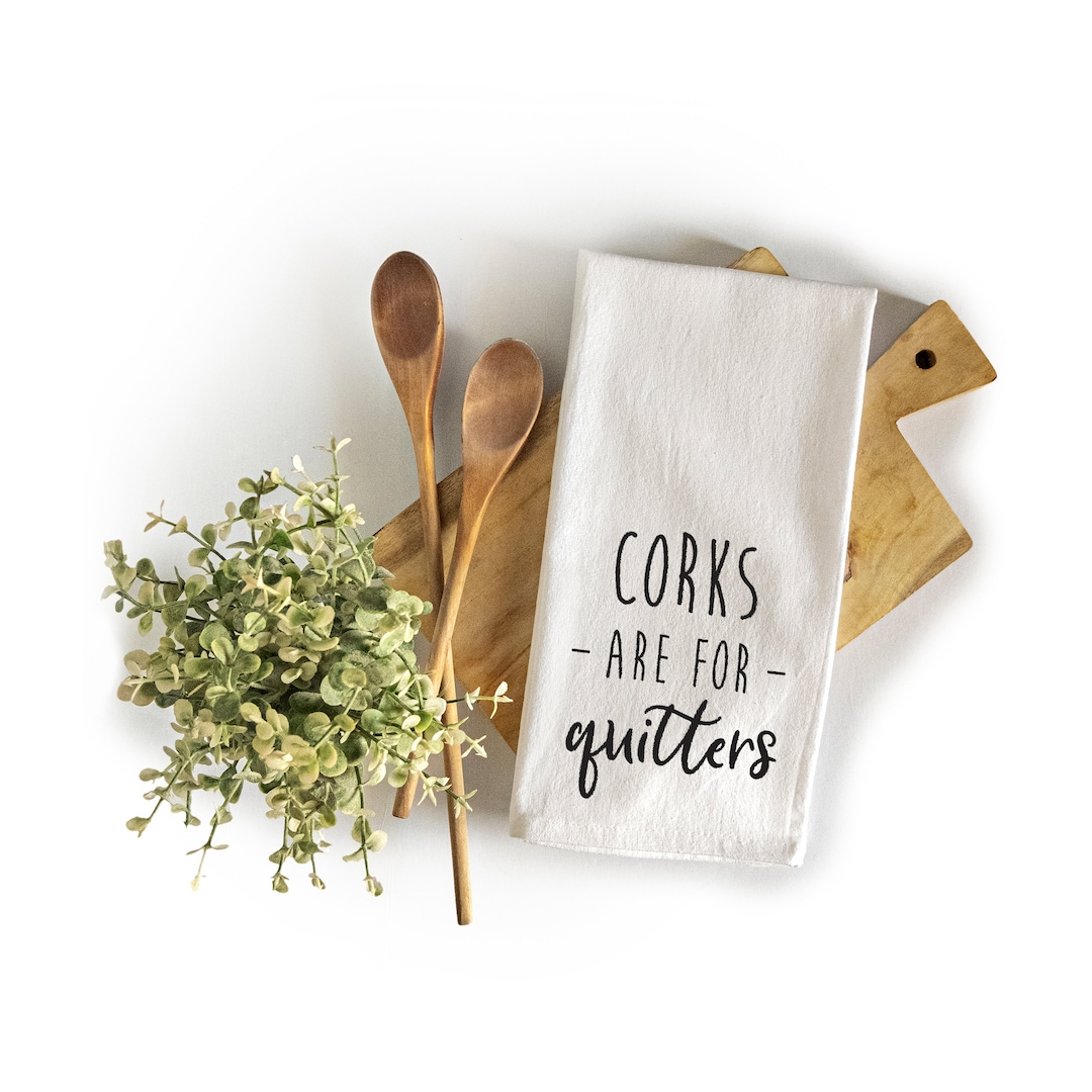 Corks Are for Quitters Towel 18x24 Inch, Funny Kitchen Towels Sayings