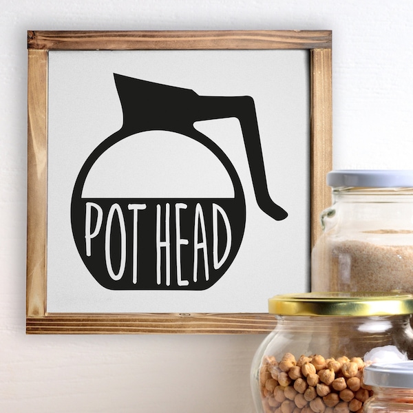 Pot Head Sign - Funny Kitchen Sign - Modern Farmhouse Kitchen Decor, Rustic Coffee Bar Decor With Solid Wood Frame 12x12 Inch