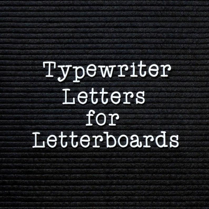 May include: White plastic letters spelling "Typewriter Letters for Letterboards" on a black felt letter board.