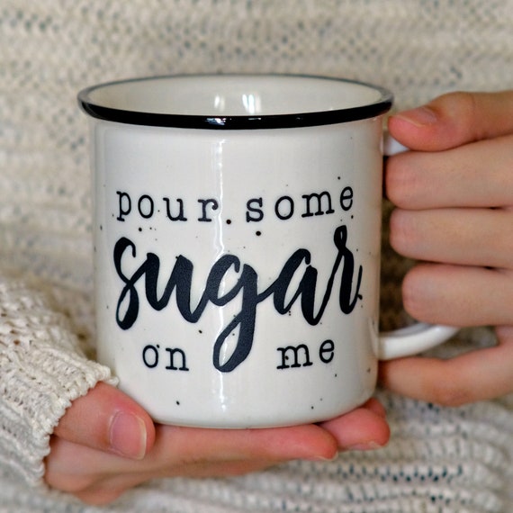 Pour Some Sugar on Me 11 Ounces Ceramic Coffee Mugs, Cute Funny Coffee Mug, Cool  Coffee Mugs for Men, Funny Coffee Cups for Farmhouse Accent 