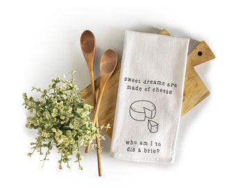 Sweet Dreams are Made of Cheese Who Am I to Dis A Brie Funny Kitchen Dish Towel 18x24 Inch, Sweet Dreams Kitchen Towel