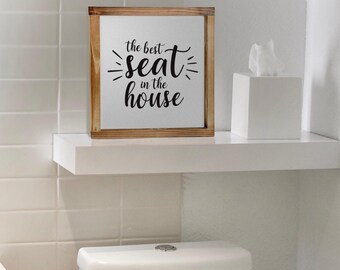 Best Seat in the House Bathroom Sign- Modern Farmhouse Bathroom Decor, Funny Bathroom Wall Decor, Sign for Bathroom Wall 12x12 Inch