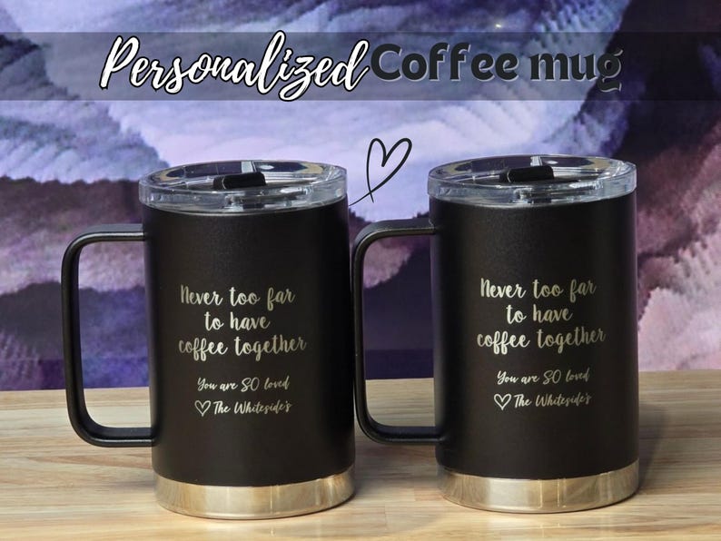 Personalized black coffee mugs with Never too far to have coffee together and You are so loved engraving. Metal base, clear lid. Perfect gift for couples.