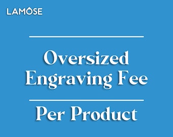 Oversized Engraved Additional Fee