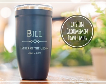 Father Of The Groom Mug, Wedding Favour, Custom Wine Tumbler, Mens Coffee Tumbler, Laser Engraved 16oz Travel Cup, Groom Gift, P16