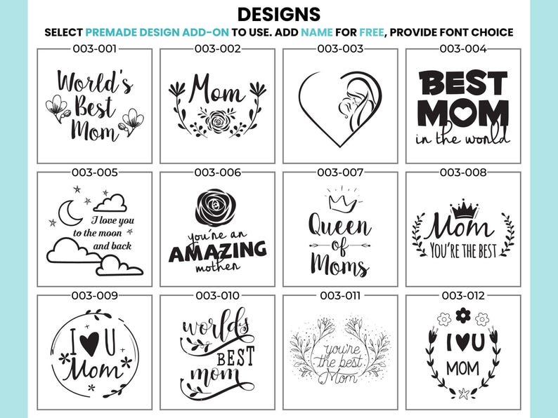 Mom-themed premade design add-ons for gifts. Black and white line art with text for Mother's Day, birthdays, or any occasion. Options include World's Best Mom, Queen of Moms, I Heart U Mom, and more. Customizable with name and font choice.