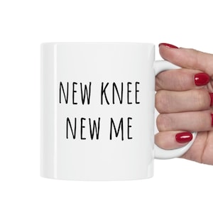 Knee Surgery Gift, New Knee, Knee Surgery Recovery Gift, Old Gag Gift, Funny New Knee New Me Mug Present, Joint Replacement Gift