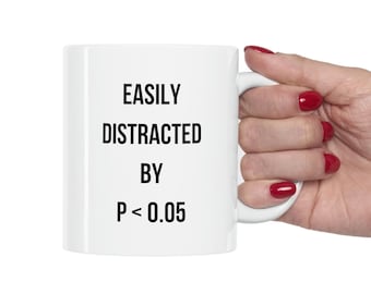 Research Mug, Researcher Gift, Women In Science, Women in STEM, Science Major, PhD Student Mug, Doctorate Program, Scientist P Value < 0.05
