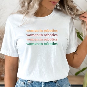 Women In Robotics Retro Design Shirt For Females in Robotics Industry Gift for Robot Engineer T shirt Student Robotics Major Gift T Shirt