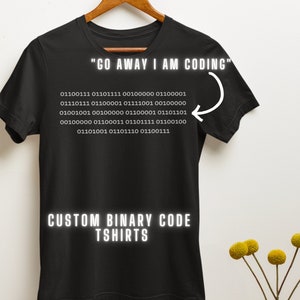 Custom binary code translated shirt, personalized binary code shirt, hidden meaning tshirt gift, custom computer science gift