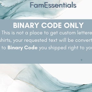 May include: A blue and white graphic with the text "BINARY CODE ONLY" and the message "This is not a place to get custom lettered shirts, your requested text will be converted to Binary Code you shipped right to you!"
