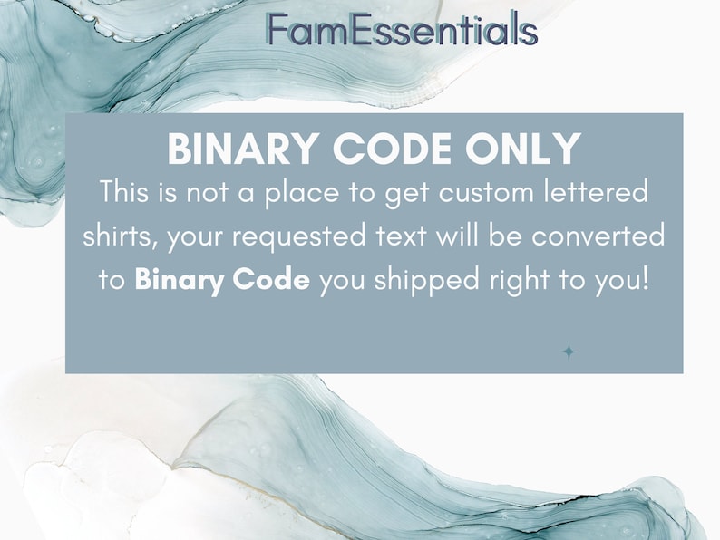 May include: A blue and white graphic with the text "BINARY CODE ONLY" and the message "This is not a place to get custom lettered shirts, your requested text will be converted to Binary Code you shipped right to you!"