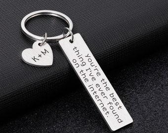 Keychain for Boyfriend,You are the best thing i've ever found on the internet,Anniversary Gift For Him,Online Dating Gift,Girlfriend gift