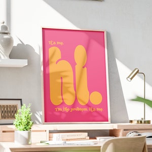 DIGITAL POSTER DOWNLOAD - It&#39;s Me, Hi, I&#39;m the Problem Anti-Hero Poster (Pink)