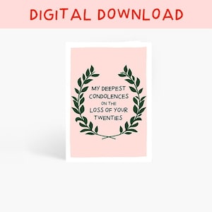 DOWNLOAD DIGITALE Stampabile Divertente Biglietto di auguri per il 30° compleanno, Le più sentite condoglianze per la perdita dei tuoi vent'anni, Biglietto A5 di Amelia Ellwood