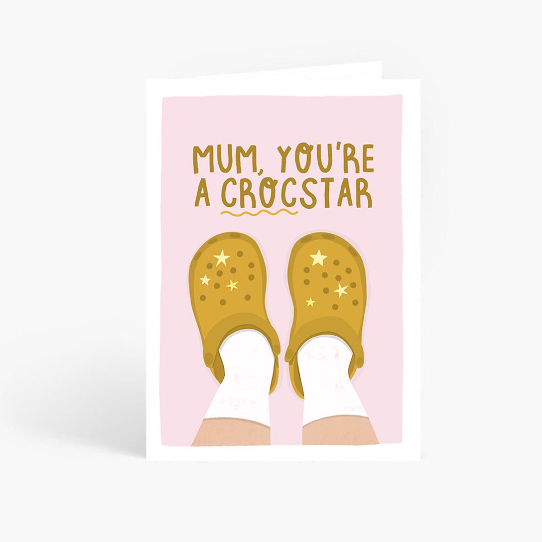 Mum You're a Crocstar, Crocs Pun, Mum Card, Funny Mum Birthday Card ...