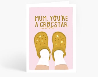 Mum You're a Crocstar, Crocs Pun, Mum Card, Funny Mum Birthday Card, Mum Croc Card, A6 Card by Amelia Ellwood