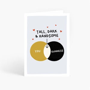 Tall Dark Handsome Guinness Card, Funny Valentine&#39;s Day Card, Guinness Anniversary Card,  Funny Boyfriend Card.A6 Card by Amelia Ellwood