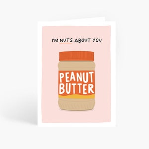 I'm Nuts About You Card, Peanut Butter Pun, Funny Anniversary Card, Girlfriend, Boyfriend, Wife, Husband, A6 Card by Amelia Ellwood