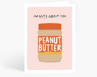 I'm Nuts About You Card, Peanut Butter Pun, Funny Anniversary Card, Girlfriend, Boyfriend, Wife, Husband, A6 Card by Amelia Ellwood