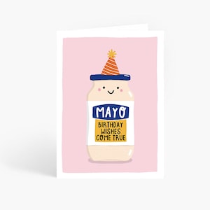 Mayo Pun Birthday Card, Funny Birthday Card, Mayo Birthday Wishes Come True, Mayonnaise Card, Birthday Pun, A6 Card by Amelia Ellwood