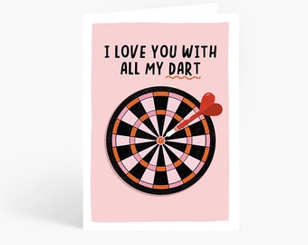 I Love You With All My Dart, Funny Valentine's Day Card , Anniversary Card, Darts Pun, A6 Card by Amelia Elwood