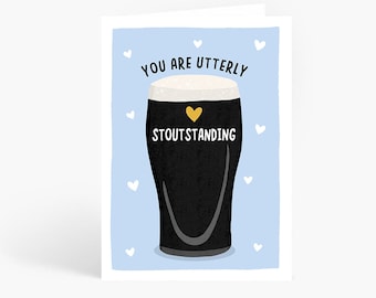 You Are Stout-Standing, Guinness Anniversary Day Card, Funny Anniversary Card, Stout Beer Pun, A6 Card by Amelia Ellwood