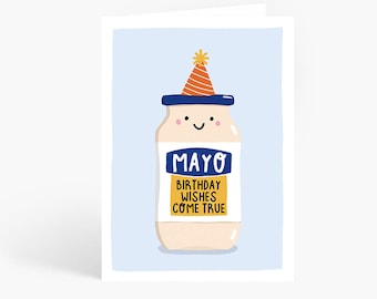 Mayo verjaardagskaart, grappige mayonaise verjaardagskaart, Mayo verjaardagswensen komen uit, leuke woordspeling verjaardag, A6-kaart door Amelia Ellwood