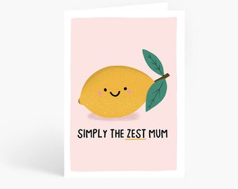 Simply The Zest Mum Card, Funny Mum Card, Lemon Pun, Funny Mum Birthday Card, A6 Card by Amelia Ellwood