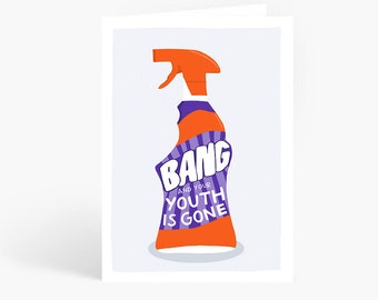 BANG And Your Youth Is Gone, You're Old Card, Funny Birthday Card, Funny Age Card, Sarcastic Card, Rude Card, A6 Card by Amelia Ellwood