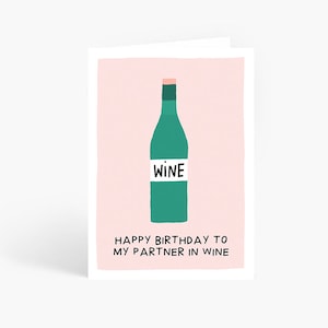 Happy Birthday Partner In Wine, Funny Birthday Card, Wine Lover, Wine Card, Girlfriend Card, Sister Card, A6 Card by Amelia Ellwood