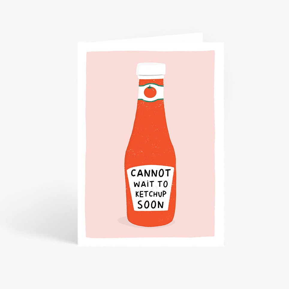 Cannot Wait to Catch up Soon Ketchup Card I Miss You - Etsy UK