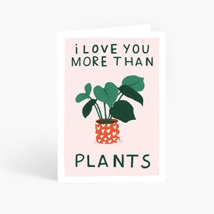 I Love You More Than Plants Card, Funny Anniversary Card, Houseplants, Plant Lady, Plant, Plant Dad, Boyfriend, A6 Card by Amelia Ellwood