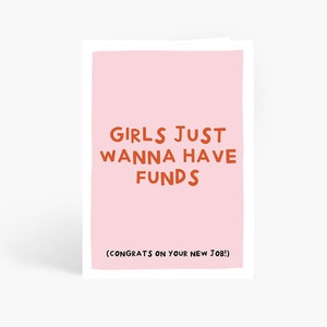 Girls Just Wanna Have FUNds Card, New Job Card For Her, New Job, Promotion Card, Congratulations, A6 Card by Amelia Ellwood