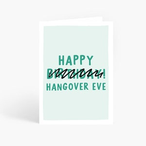 Funny Birthday Card, Happy Hangover Eve, 18th Birthday, Hangover Card, Friend Birthday Card, A6 Card by Amelia Ellwood