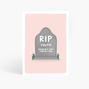 RIP Youth, You&#39;re Old Birthday Card, Funny Age Card, Funny Birthday Card, Sarcastic Card, Rude Card, A6 Card by Amelia Ellwood