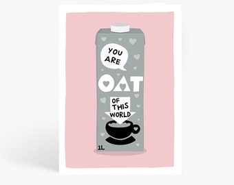 You Are Oat Of This World Card, Oat Milk Card, Funny Anniversary Card, Food Pun, Plant Based Milk, Soy Milk, A6 Card by Amelia Ellwood