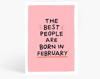 The Best People Are Born In February, February Birthday Card, Funny Birthday Card, Aquarius, Pisces, A6 Card by Amelia Ellwood