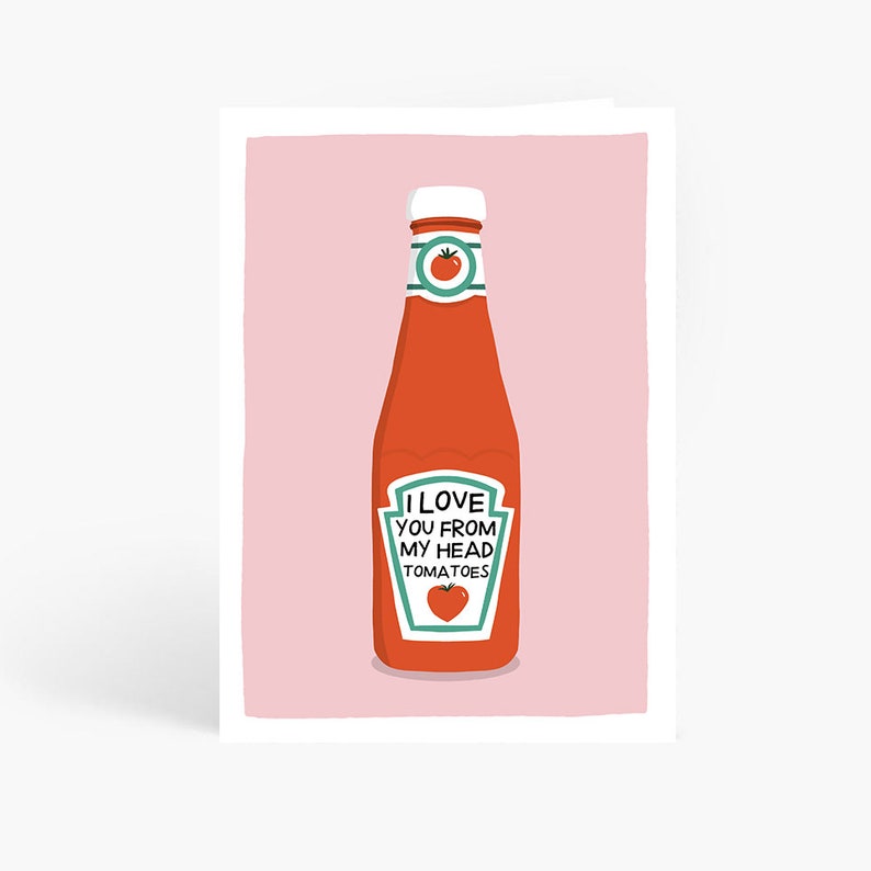 I Love You From My Head Tomatoes Card, Funny Anniversary Card, Ketchup Pun Card, A6 Card by Amelia Ellwood image 1