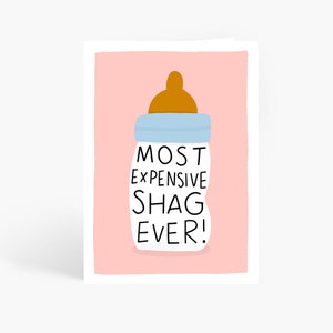 Most Expensive Shag Ever, New Baby Card, Funny Pregnancy Card, Baby Girl, Baby Boy, Sarcastic Card, A6 Card by Amelia Ellwood