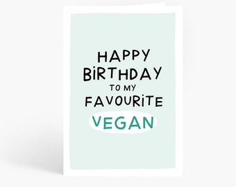 Vegan Birthday Card, Favourite Vegan, Funny Birthday Card, Plant Based, Happy Birthday, Birthday Card, A6 Card by Amelia Ellwood